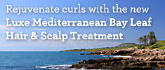 Rejuvenate curls with the NEW Luxe Mediterranean Bay Leaf Hair and Scalp Treatment